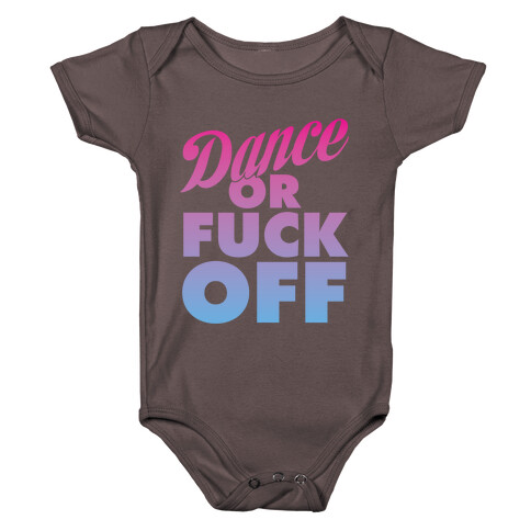 Dance Or F*** Off Baby One-Piece