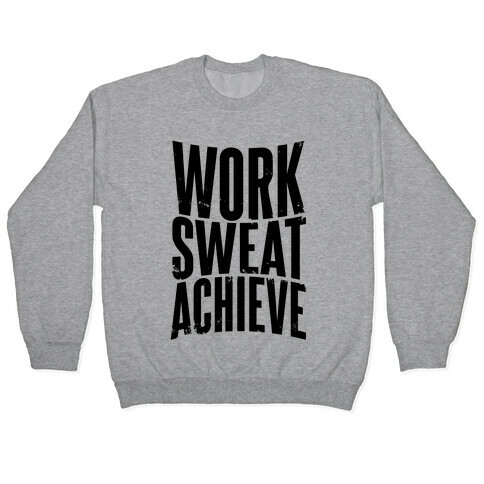 Work, Sweat, Achieve Pullover