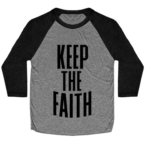 Keep The Faith Baseball Tee