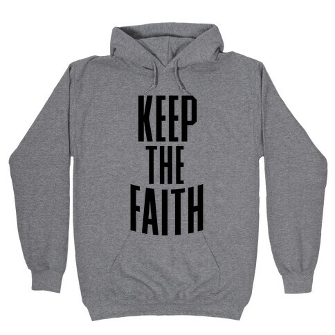 Keep The Faith Hooded Sweatshirt