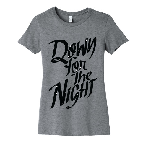 Down For The Night Womens T-Shirt