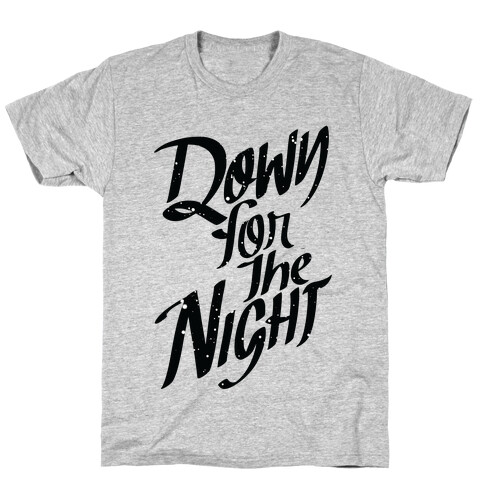 Down For The Night T-Shirt