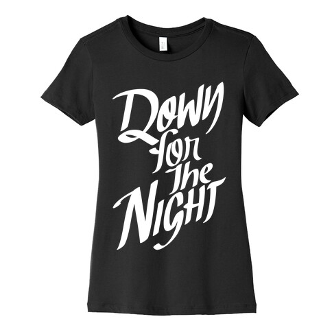 Down For The Night Womens T-Shirt