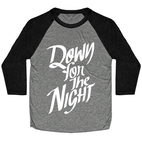 Down For The Night Baseball Tee