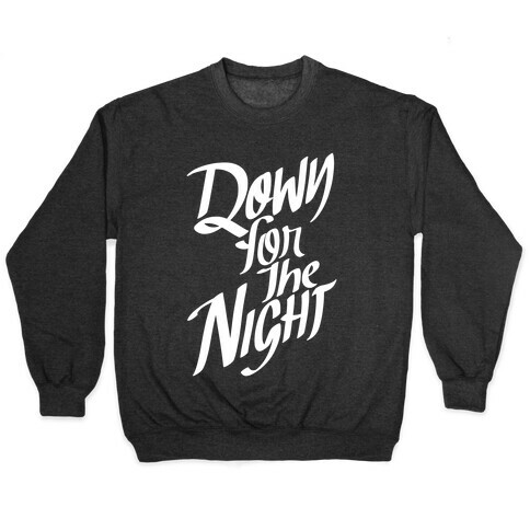 Down For The Night Pullover