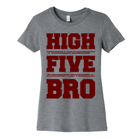 High Five Bro  Womens T-Shirt