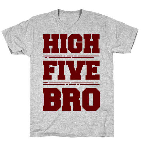 High Five Bro  T-Shirt