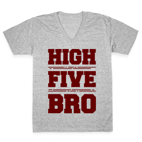 High Five Bro  V-Neck Tee Shirt