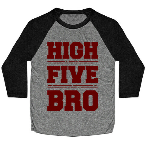 High Five Bro  Baseball Tee