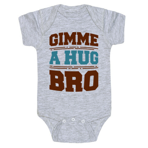 Gimme a Hug Bro Baby One-Piece