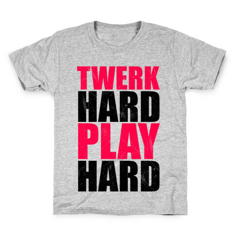 Twerk Hard Play Hard Kids T-Shirt
