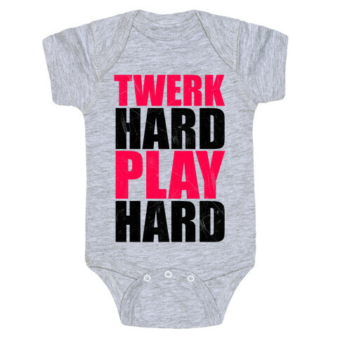 Twerk Hard Play Hard Baby One-Piece