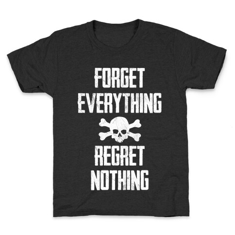 Forget Everything Regret Nothing Kids T-Shirt