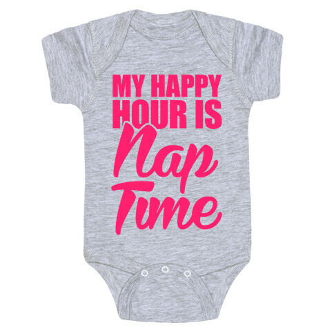 My Happy Hour Is Nap Time Baby One-Piece