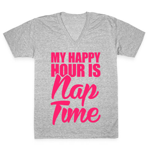 My Happy Hour Is Nap Time V-Neck Tee Shirt