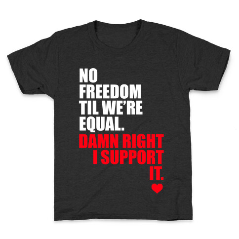 No Freedom Till We're Equal Kids T-Shirt