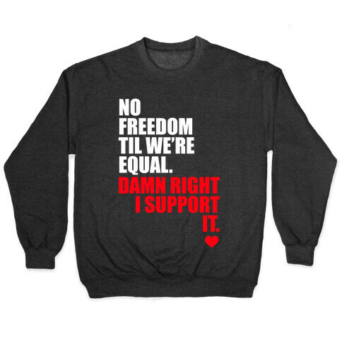 No Freedom Till We're Equal Pullover