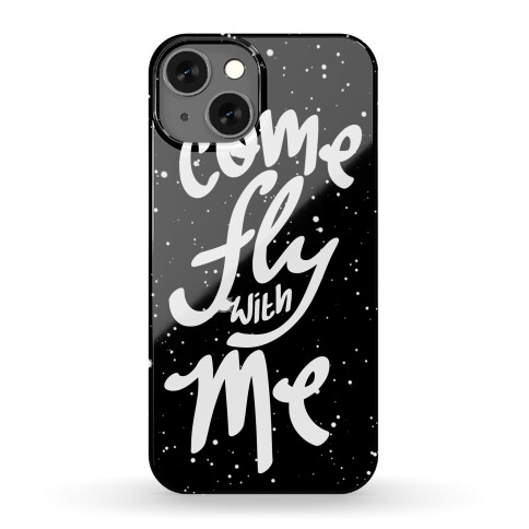 Come Fly With Me Phone Case