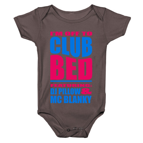 I'm Off to Club Bed... Baby One-Piece