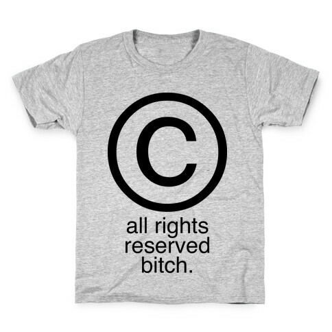 All Rights Reserved Bitch Kids T-Shirt