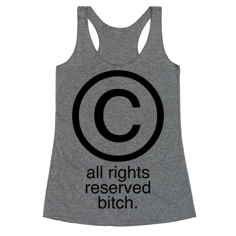 All Rights Reserved Bitch Racerback Tank Top