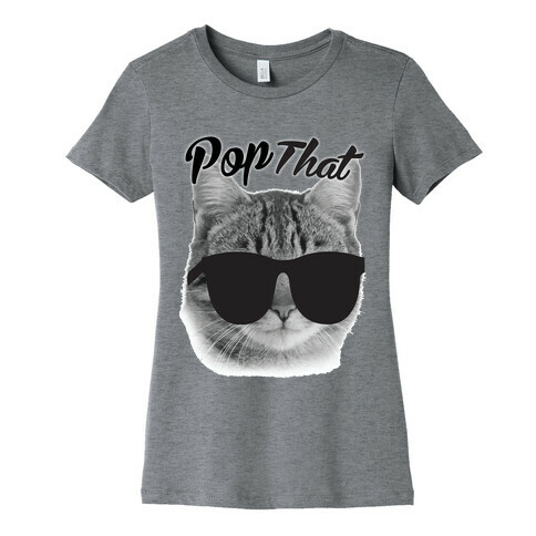 Pop that Womens T-Shirt