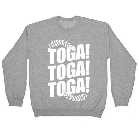 TOGA! TOGA! TOGA! Pullover