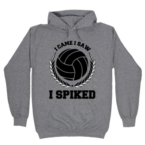 I Came I Saw I Spiked Hooded Sweatshirt