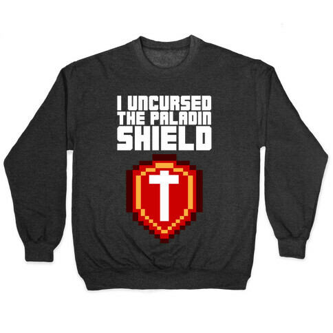 I Uncursed the Paladin Shield Pullover