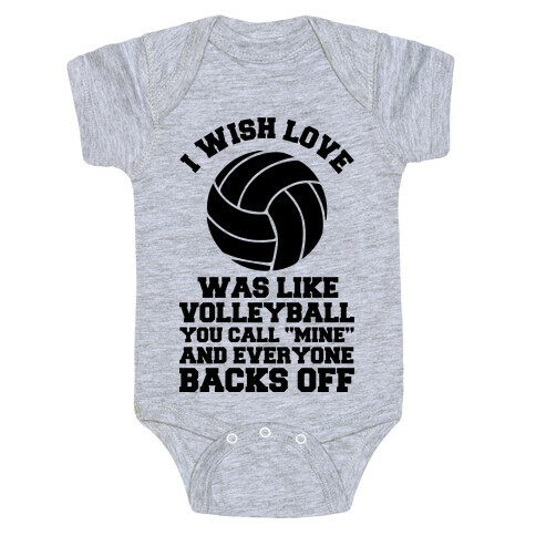 I Wish Love Was Like Volleyball You Call Mine and Everyone Backs Off Baby One-Piece