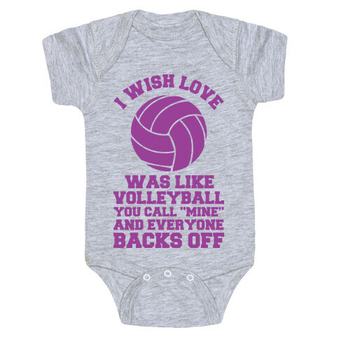 I Wish Love Was Like Volleyball You Call Mine and Everyone Backs Off Baby One-Piece