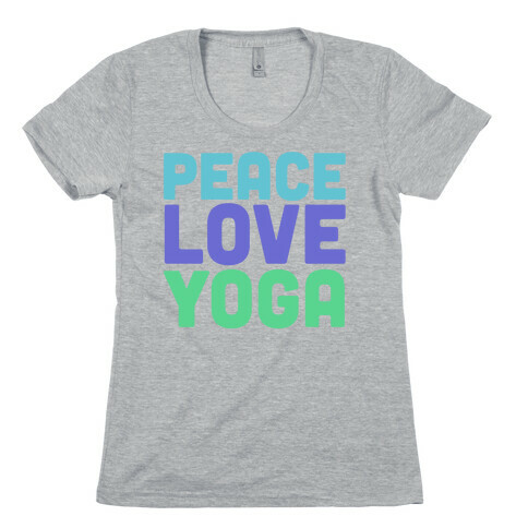 Peace Love Yoga Womens T-Shirt