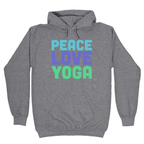 Peace Love Yoga Hooded Sweatshirt