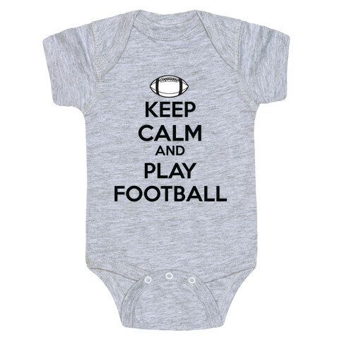 Keep Calm and Play Football Baby One-Piece