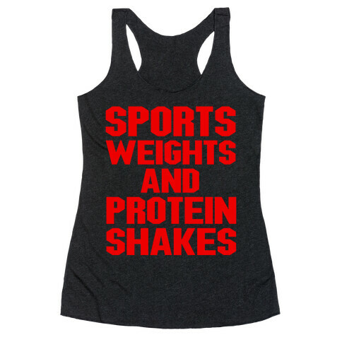 Sports Weights and Protein Shakes Racerback Tank Top