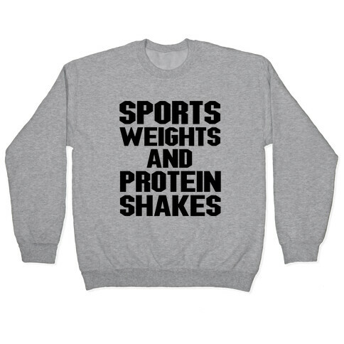 Sports Weights and Protein Shakes Pullover