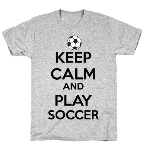 Play Soccer T-Shirt