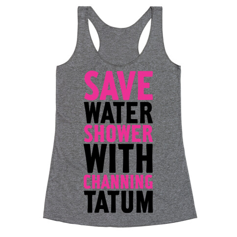 Save Water Shower with Channing Tatum Racerback Tank Top