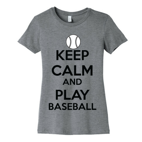 Play Baseball Womens T-Shirt