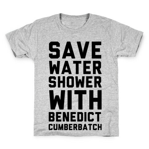 Save Water Shower with Benedict Cumberbatch Kids T-Shirt