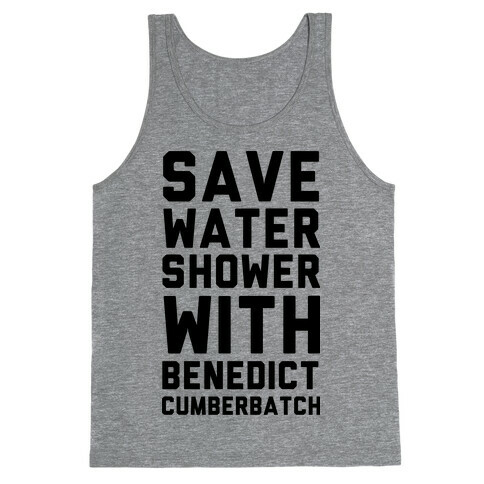 Save Water Shower with Benedict Cumberbatch Tank Top