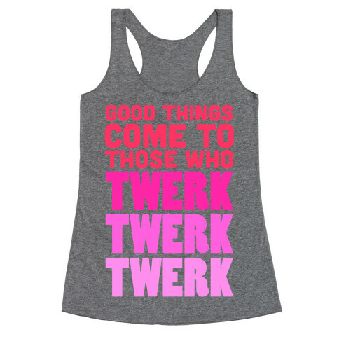 Good Things Come Racerback Tank Top