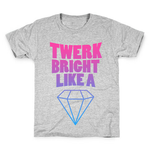 Twerk Bright Like a Diamond Kids T-Shirt