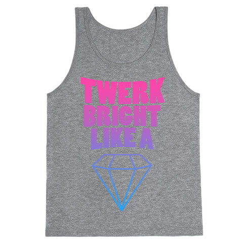 Twerk Bright Like a Diamond Tank Top