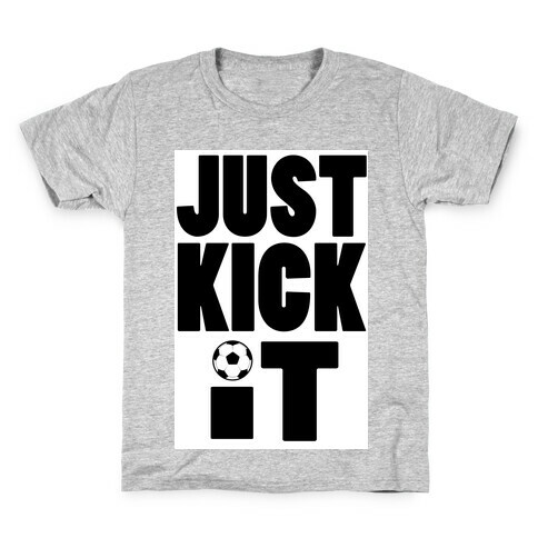 Just Kick It Kids T-Shirt