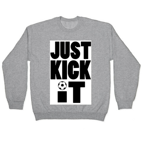 Just Kick It Pullover