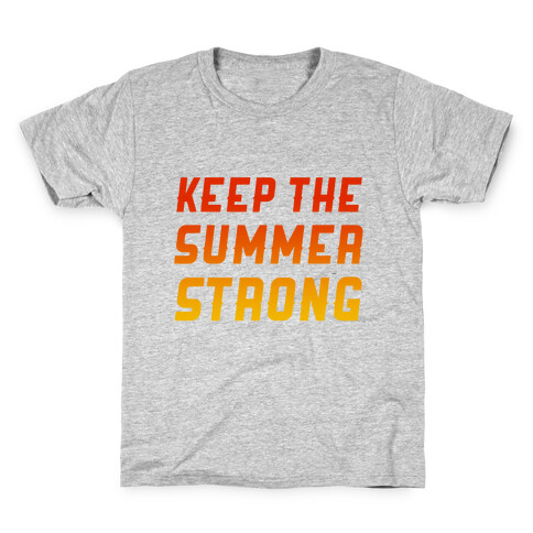Keep The Summer Strong Kids T-Shirt