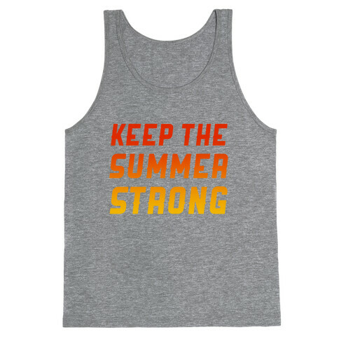 Keep The Summer Strong Tank Top