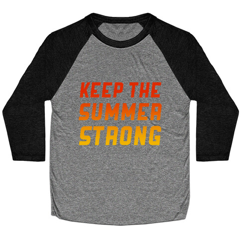 Keep The Summer Strong Baseball Tee