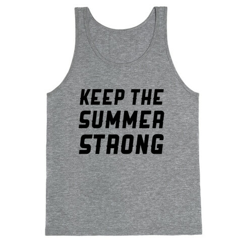 Keep The Summer Strong Tank Top